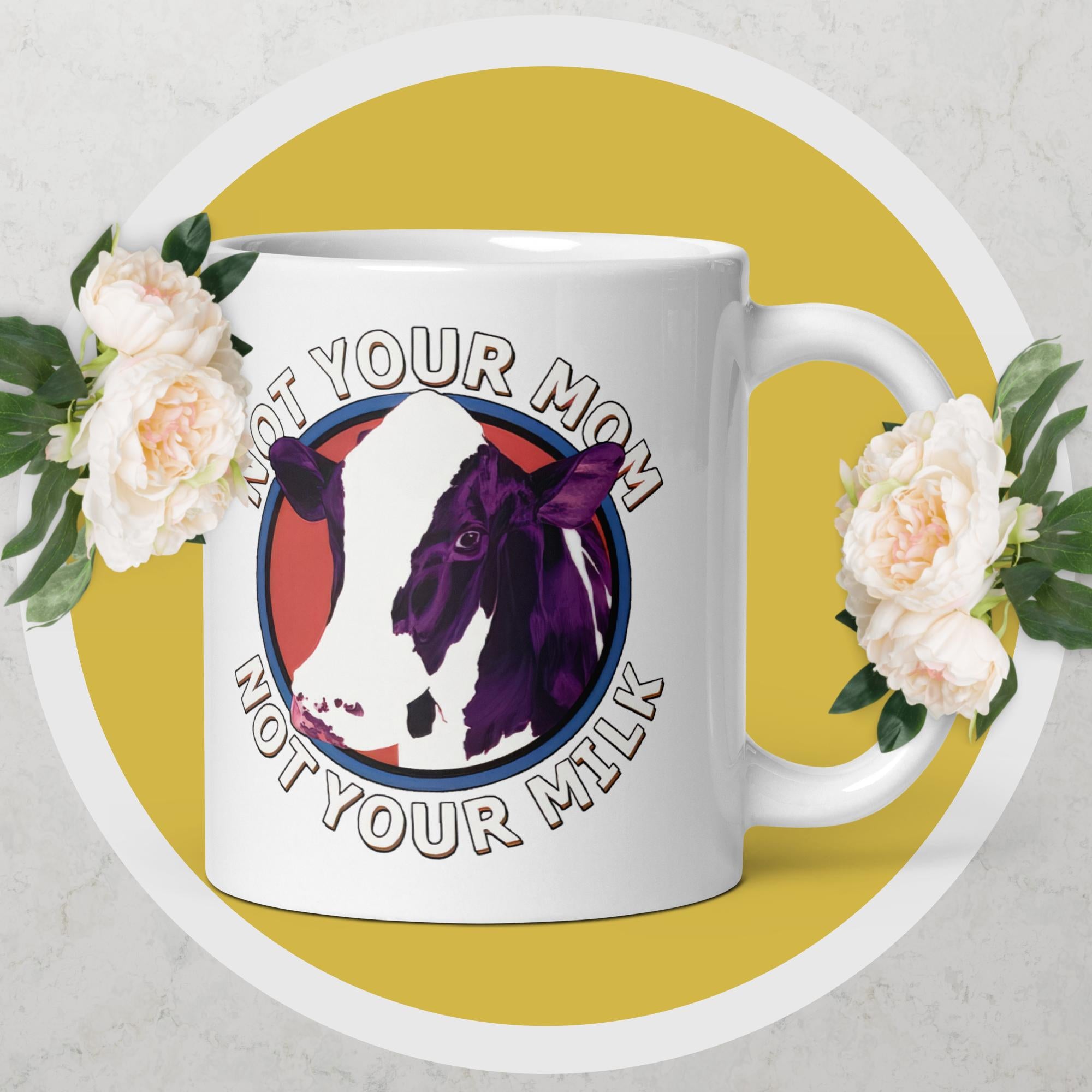 Adorit's Not your Mom, Not Your Milk 11oz White glossy mug | By PhilanthroBit
