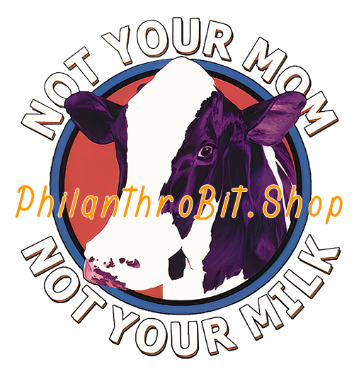 Adorit's "Not Your Mom, Not Your Milk" Design for Pet bowl | By PhilanthroBit