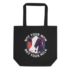 Adorit "Not your Mom, not your Milk" Black Eco Tote Bag | By PhilanthroBit